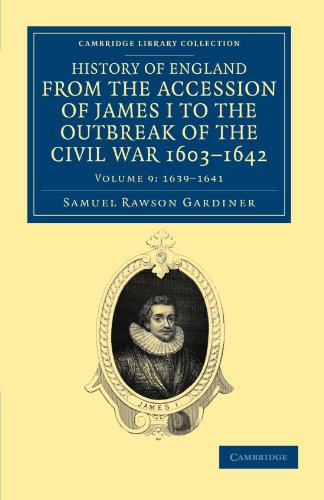 History of England from the Accession of James I to the Outbreak of the Civil War, 1603 1642