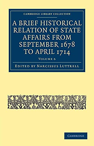 A Brief Historical Relation of State Affairs from September 1678 to April 1714 - Volume 6