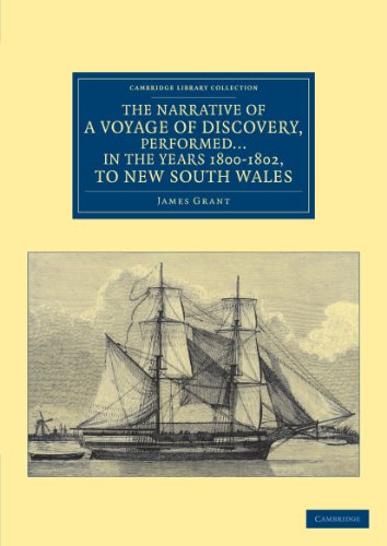 The Narrative of a Voyage of Discovery, Performed in His Majesty's Vessel the Lady Nelson in the Years 1800, 1801, and 1802, to New South Wales