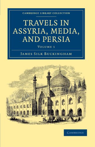 Travels in Assyria, Media, and Persia - Volume 1