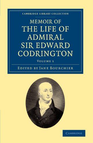 Memoir of the Life of Admiral Sir Edward Codrington - Volume 1
