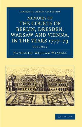 Memoirs of the Courts of Berlin, Dresden, Warsaw, and Vienna, in the Years 1777, 1778, and 1779 - Volume 2