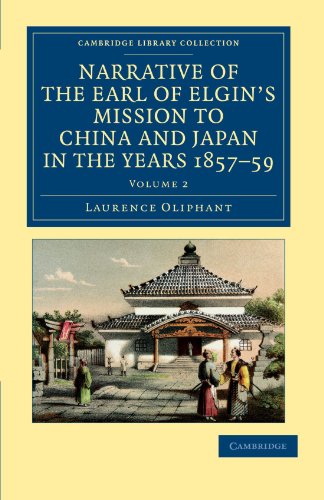 Narrative of the Earl of Elgin's Mission to China and Japan, in the Years 1857, '58, '59 - Volume 2