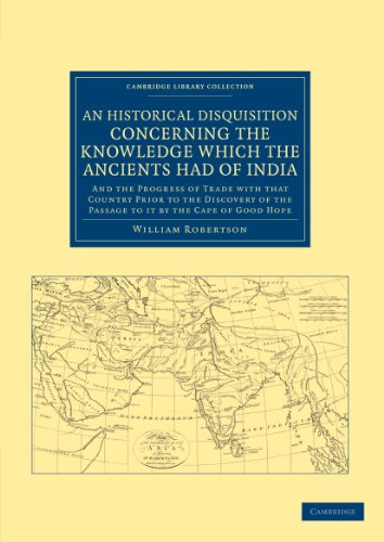 An  Historical Disquisition Concerning the Knowledge Which the Ancients Had of India