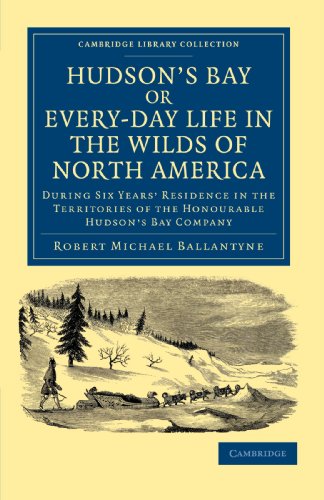 Hudson's Bay, Or, Every-Day Life in the Wilds of North America