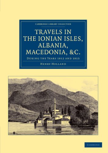 Travels in the Ionian Isles, Albania, Thessaly, Macedonia, &c.