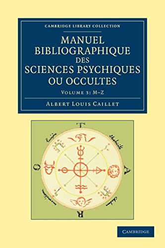 Manuel Bibliographique Des Sciences Psychiques Ou Occultes - Volume 3