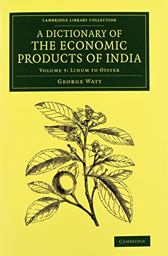 A Dictionary of the Economic Products of India