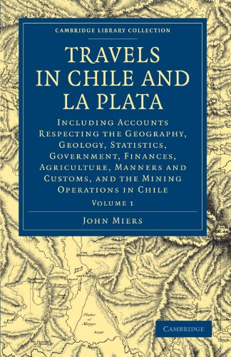 Travels in Chile and La Plata - Volume 1