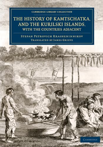 The History of Kamtschatka, and the Kurilski Islands, with the             Countries Adjacent
