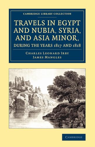 Travels in Egypt and Nubia, Syria, and Asia Minor, during the years             1817 and 1818