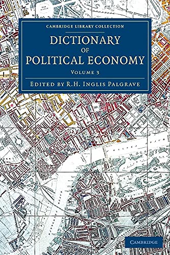 Dictionary of Political Economy - Volume 3