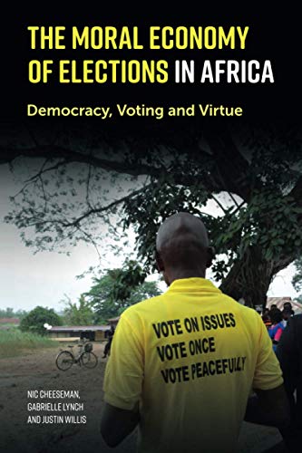 The Moral Economy of Elections in Africa