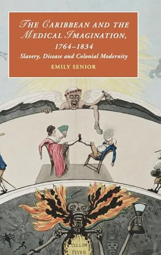 The Caribbean and the Medical Imagination, 1764-1834