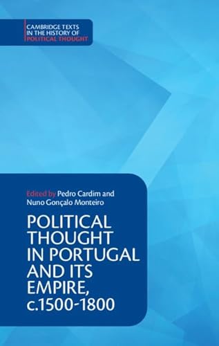 Political Thought in Portugal and its Empire, c.1500-1800