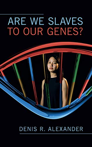 Are We Slaves to our Genes?