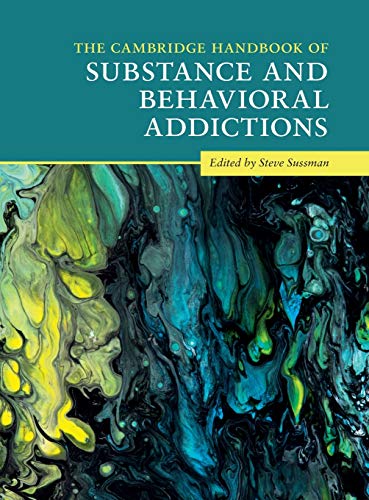 The Cambridge Handbook of Substance and Behavioral Addictions