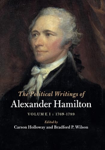 The Political Writings of Alexander Hamilton