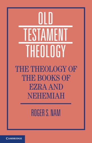 The Theology of the Books of Ezra and Nehemiah