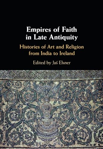 Empires of Faith in Late Antiquity