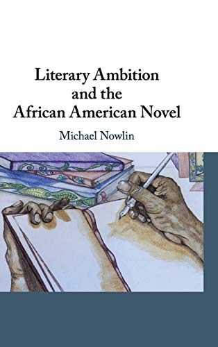 Literary Ambition and the African American             Novel