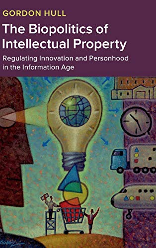 The Biopolitics of Intellectual Property