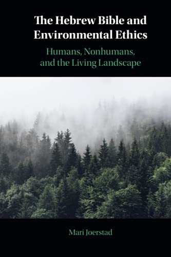 The Hebrew Bible and Environmental Ethics