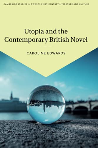 Utopia and the Contemporary British Novel
