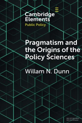 Pragmatism and the Origins of the Policy             Sciences