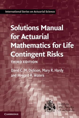 Solutions Manual for Actuarial Mathematics for Life Contingent Risks