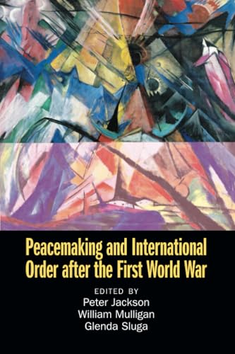 Peacemaking and International Order after the First World War