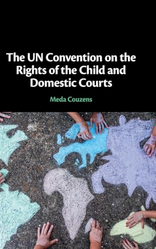 The UN Convention on the Rights of the Child and Domestic Courts