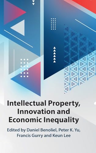 Intellectual Property, Innovation and Economic Inequality