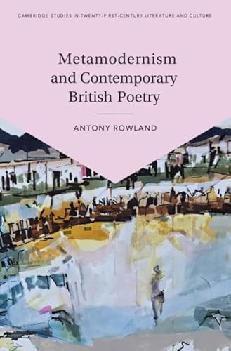 Metamodernism and Contemporary British Poetry