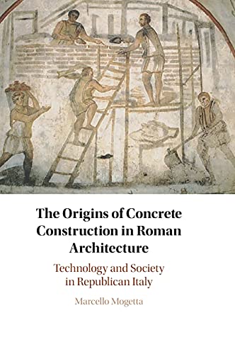 The Origins of Concrete Construction in Roman Architecture