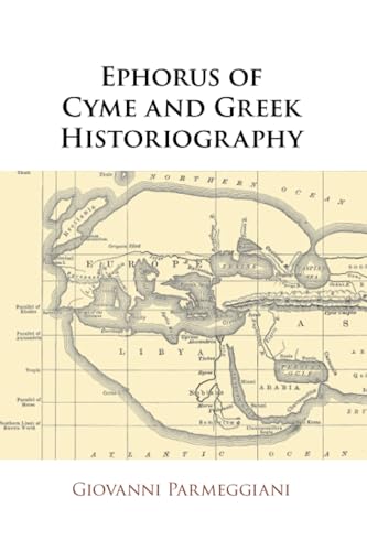 Ephorus of Cyme and Greek Historiography