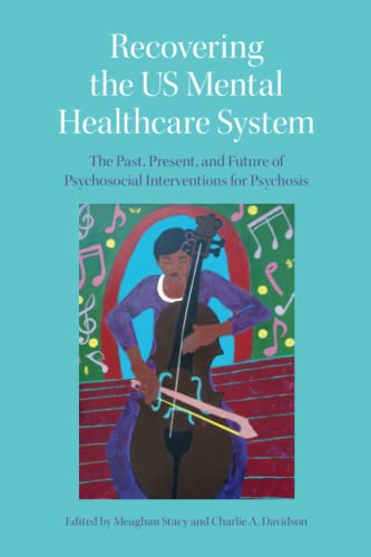 Recovering the US Mental Healthcare System