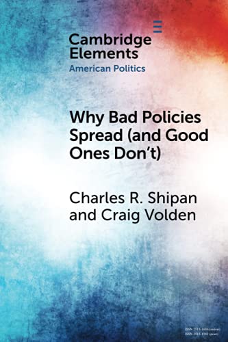 Why Bad Policies Spread (and Good Ones Don't)