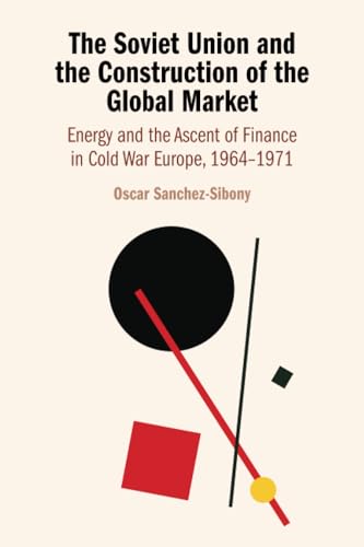 The Soviet Union and the Construction of the Global Market