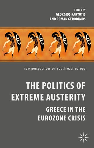 The Politics of Extreme Austerity