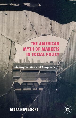 The American Myth of Markets in Social Policy