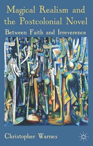 Magical Realism and the Postcolonial Novel