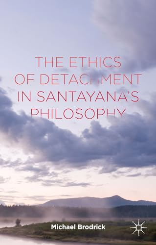 The Ethics of Detachment in Santayana's Philosophy