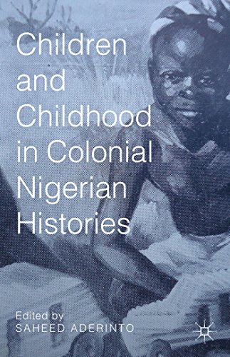 Children and Childhood in Colonial Nigerian Histories