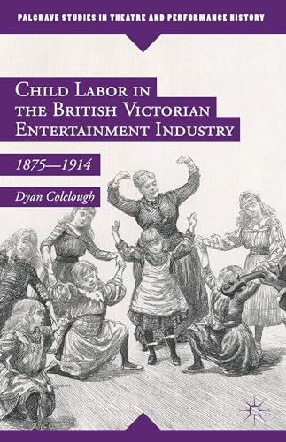 Child Labor in the British Victorian Entertainment Industry