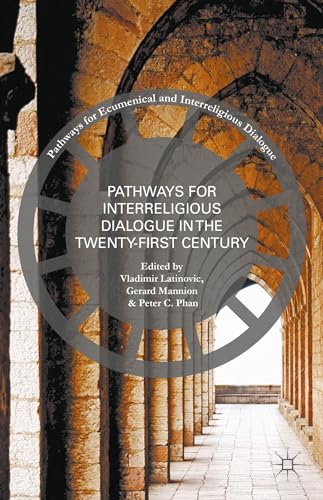 Pathways for Interreligious Dialogue in the Twenty-First Century