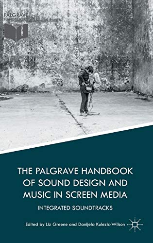 The Palgrave Handbook of Sound Design and Music in Screen Media