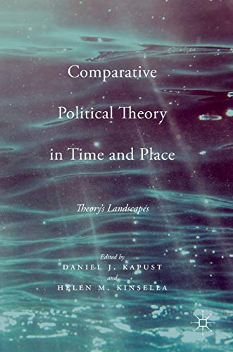 Comparative Political Theory in Time and Place