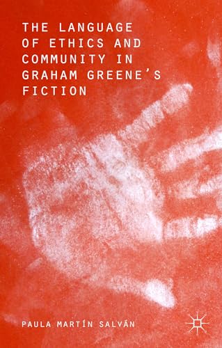 The Language of Ethics and Community in Graham Greene's Fiction
