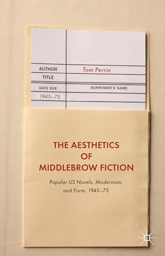 The Aesthetics of Middlebrow Fiction